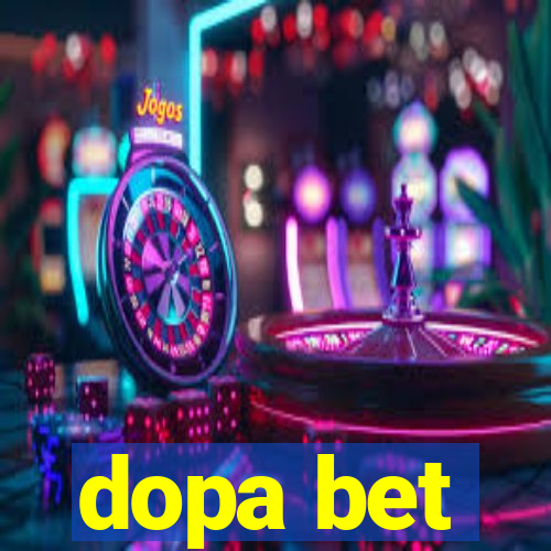 dopa bet